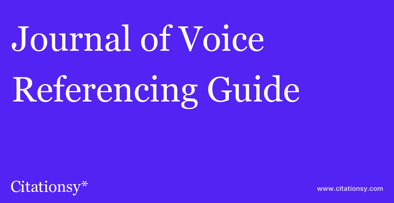 cite Journal of Voice  — Referencing Guide